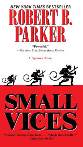 Title: Small Vices (Spenser Series #24), Author: Robert B. Parker