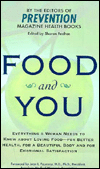 Food and You: Everything a Woman Needs to Know about Loving Food-for Better Health, for a Beautiful Body and for Emotional Satisfaction