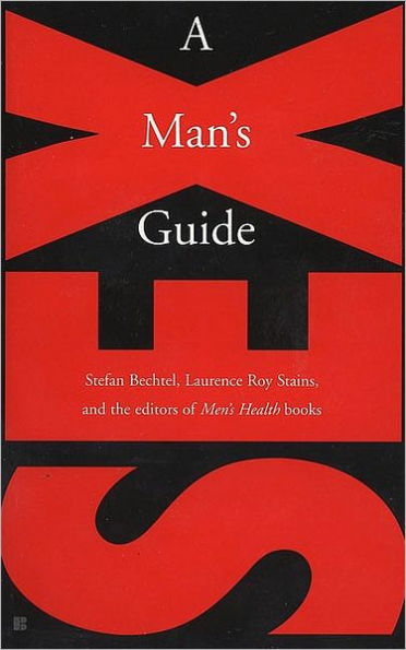 Sex A Mans Guide By Stefan Bechtel Paperback Barnes And Noble® 