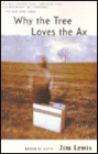 Why the Tree Loves the Ax