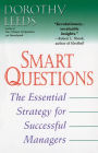Smart Questions: The Essential Strategy for Successful Managers