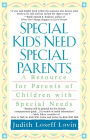 Special Kids Need Special Parents: A Resource for Parents of Children with Special Needs