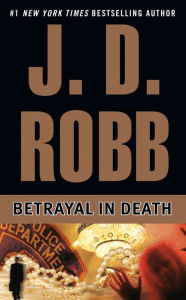 Title: Betrayal in Death (In Death Series #12), Author: J. D. Robb