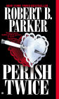 Perish Twice (Sunny Randall Series #2)
