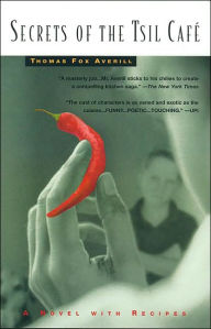 Secrets of the Tsil Cafe: A Novel with Recipes