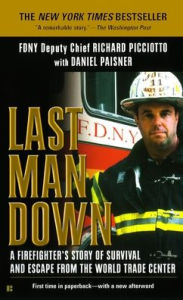 Title: Last Man Down; A Firefighter's Story of Survival and Escape from the World Trade Center, Author: Richard Picciotto