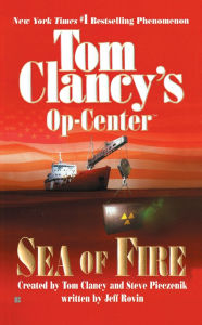 Title: Tom Clancy's Op-Center #10: Sea of Fire, Author: Steve Pieczenik