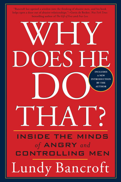Why Does He Do That?: Inside the Minds of Angry and Controlling Men by