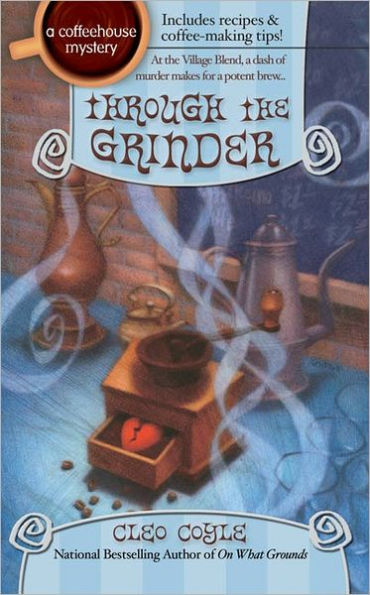 Through the Grinder (Coffeehouse Mystery Series #2)