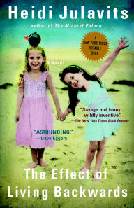 Title: The Effect of Living Backwards, Author: Heidi Julavits