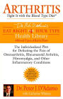 Arthritis: Fight it with the Blood Type Diet: The Individualized Plan for Defeating the Pain of Osteoarthritis, Rheumatoid Art hritis, Fibromyalgia, and Other Inflammatory Conditions