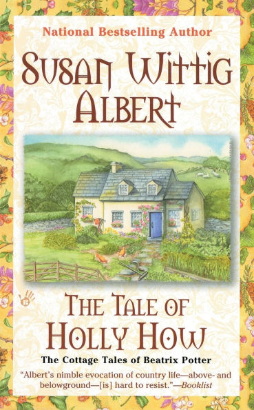 The Tale of Holly How (Cottage Tales of Beatrix Potter Series #2)