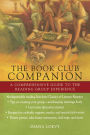 The Book Club Companion: A Comprehensive Guide to the Reading Group Experience