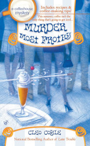 Murder Most Frothy (Coffeehouse Mystery Series #4)