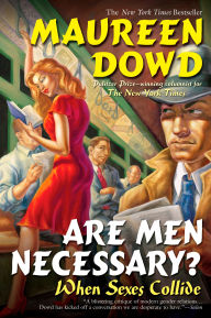 Title: Are Men Necessary?: When Sexes Collide, Author: Maureen  Dowd
