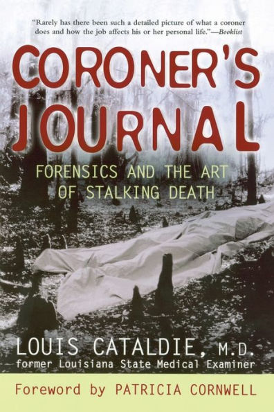 Coroner's Journal: Forensics and the Art of Stalking Death