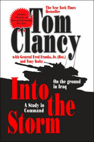 Title: Into the Storm: A Study in Command, Author: Tom Clancy