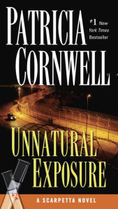 Title: Unnatural Exposure (Kay Scarpetta Series #8), Author: Patricia Cornwell