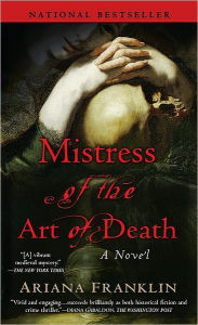 Title: Mistress of the Art of Death (Mistress of the Art of Death Series #1), Author: Ariana Franklin