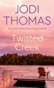 Title: Twisted Creek, Author: Jodi Thomas