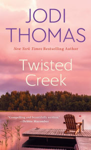 Title: Twisted Creek, Author: Jodi Thomas