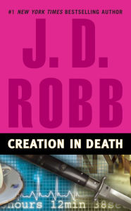 Title: Creation in Death (In Death Series #25), Author: J. D. Robb