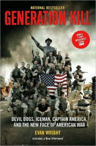 Title: Generation Kill: Devil Dogs, Ice Man, Captain America, and the New Face of American War, Author: Evan Wright