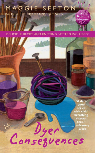 Dyer Consequences (Knitting Mystery Series #5) by Maggie Sefton, Paperback ...