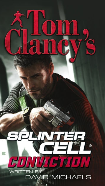 Tom Clancy S Splinter Cell 5 Conviction By Tom Clancy David Michaels