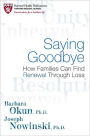 Saying Goodbye: How Families Can Find Renewal Through Loss