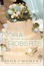 Savor the Moment (Nora Roberts' Bride Quartet Series #3)
