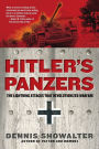 Hitler's Panzers: The Lightning Attacks that Revolutionized Warfare