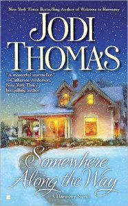 Title: Somewhere Along the Way (Harmony Series #2), Author: Jodi Thomas