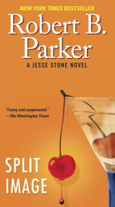 Title: Split Image (Jesse Stone Series #9), Author: Robert B. Parker