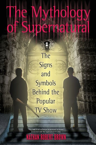 The Mythology of Supernatural: The Signs and Symbols Behind the Popular TV Show