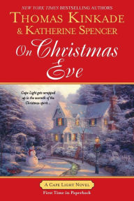 Title: On Christmas Eve (Cape Light Series #11), Author: Thomas Kinkade