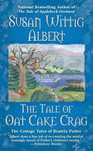 The Tale of Oat Cake Crag (Cottage Tales of Beatrix Potter Series #7)