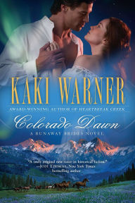 Title: Colorado Dawn (Runaway Brides Romance Series #2), Author: Kaki Warner