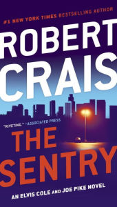 Title: The Sentry (Elvis Cole and Joe Pike Series #14), Author: Robert Crais