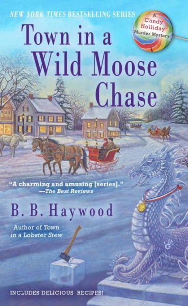 Town In A Wild Moose Chase (Candy Holliday Series #3) By B. B. Haywood ...