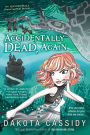 Accidentally Dead, Again (Accidentals Series #6)