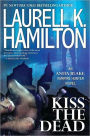 Kiss the Dead (Anita Blake Vampire Hunter Series #21)