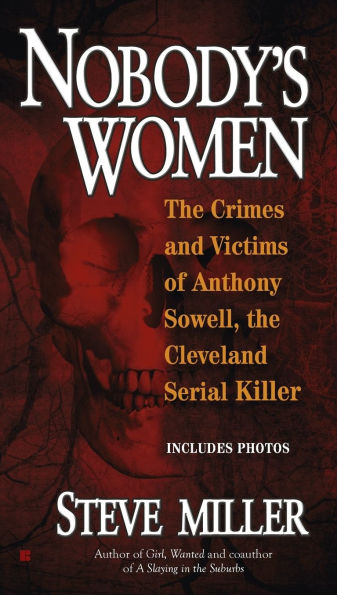 Nobody's Women: The Crimes and Victims of Anthony Sowell, the Cleveland Serial Killer