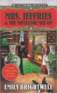 Title: Mrs. Jeffries and the Mistletoe Mix-Up (Mrs. Jeffries Series #29), Author: Emily Brightwell