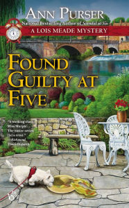 Title: Found Guilty at Five (Lois Meade Series #12), Author: Ann Purser
