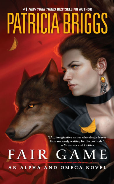 Fair Game Alpha and Omega Series 3 by Patricia Briggs