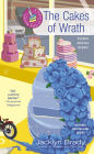 The Cakes of Wrath (Piece of Cake Mystery Series #4)