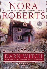 Title: Dark Witch (Cousins O'Dwyer Trilogy #1), Author: Nora Roberts