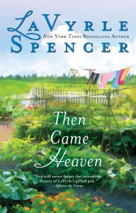 Title: Then Came Heaven, Author: LaVyrle Spencer