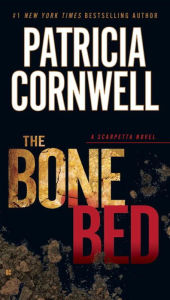 Title: The Bone Bed (Kay Scarpetta Series #20), Author: Patricia Cornwell